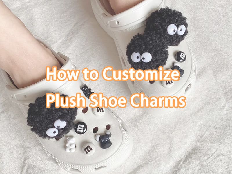 How to Customize Plush Shoe Charms